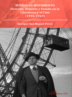 cover image of Sueños en movimiento. Derecho, historia y estado en la literatura y el cine (1945-1969)